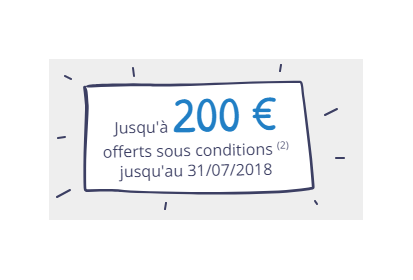 Offre de bienvenue, jusqu'à 200€ offerts jusqu'au 31 juillet 2018